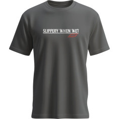 Slippery When Wet T-shirt Gray